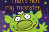 That's not my monster… by Fiona Watt