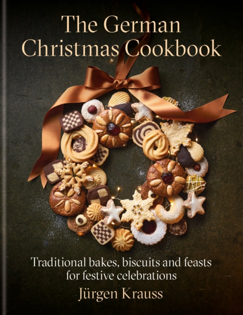 The German Christmas Cookbook: Traditional cakes, biscuits, breads and more for a festive celebration by Jurgen Krauss