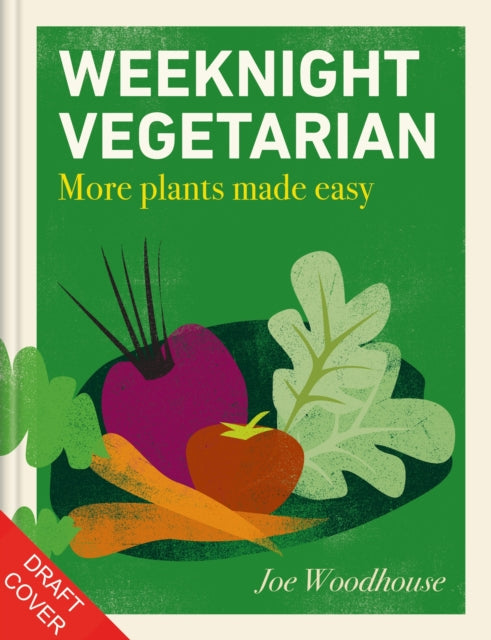 Weeknight Vegetarian by Joe Woodhouse