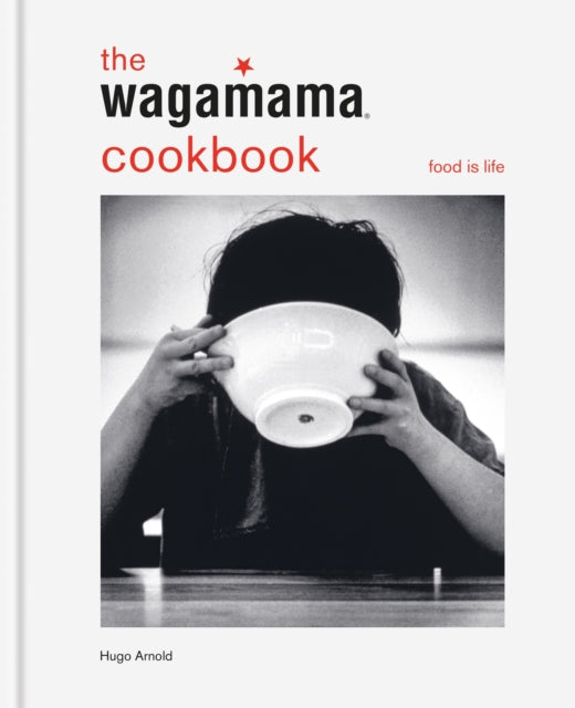 The Wagamama Cookbook by Hugo Arnold