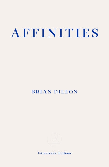 Affinities by Brian Dillon