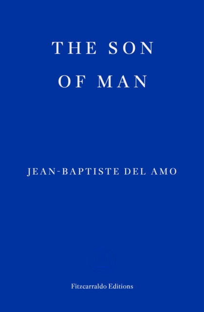 The Son of Man by Jean-Baptiste Del Amo