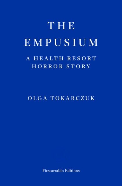 The Empusium: A Health Resort Horror Story by Olga Tokarczuk