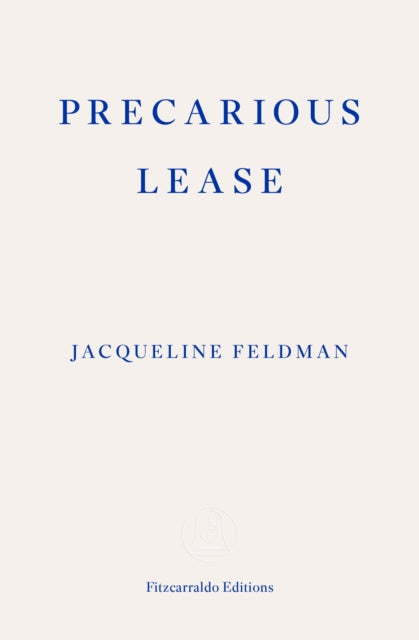 Precarious Lease by Jacqueline Feldman
