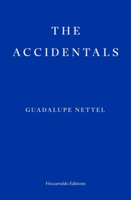 The Accidentals by Guadalupe Nettel (PRE-ORDER)