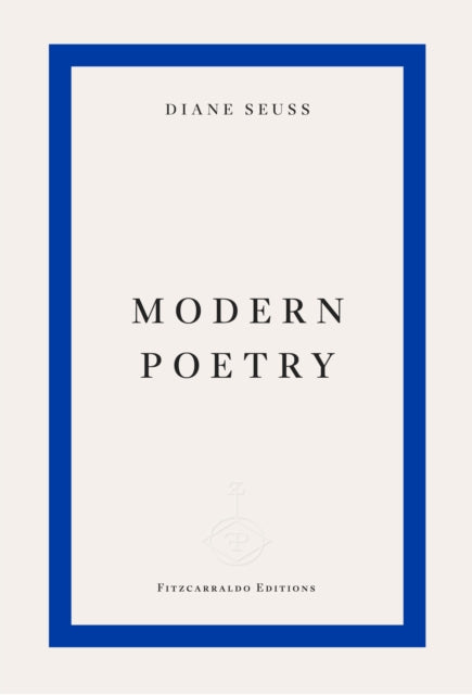 Modern Poetry by Diane Seuss