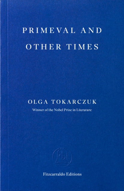 Primeval and Other Times by Olga Tokarczuk