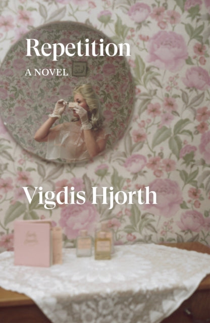 Repetition: A Novel by Vigdis Hjorth
