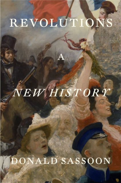 Revolutions: A New History by Donald Sassoon