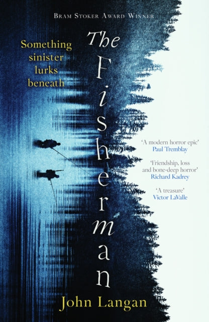 The Fisherman: A chilling supernatural horror epic by John Langan