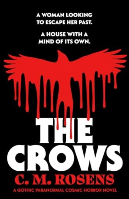 The Crows: A gothic paranormal cosmic horror novel by C. M. Rosens