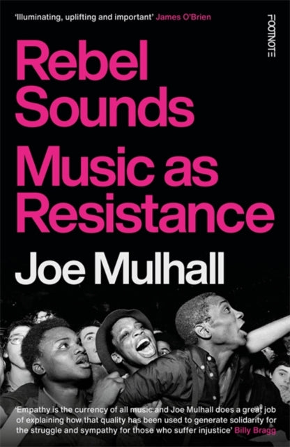 Rebel Sounds: Music as Resistance by Joe Mulhall