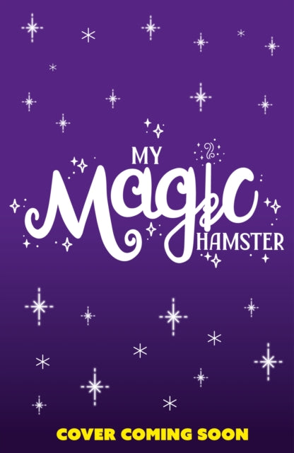 My Magic Hamster: Hide and Squeak: Book 2 by Leah Mohammed (PRE-ORDER)