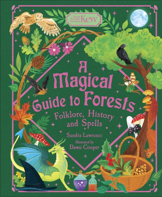 A Magical Guide to Forests: Folklore, history and spells by Sandra Lawrence