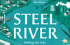 Steel River: Walking the Tees – A Journey Through Nature in a Human World by Steve Nicholls