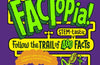 Science FACTopia!: Follow the Trail of 400 STEM-tastic facts!