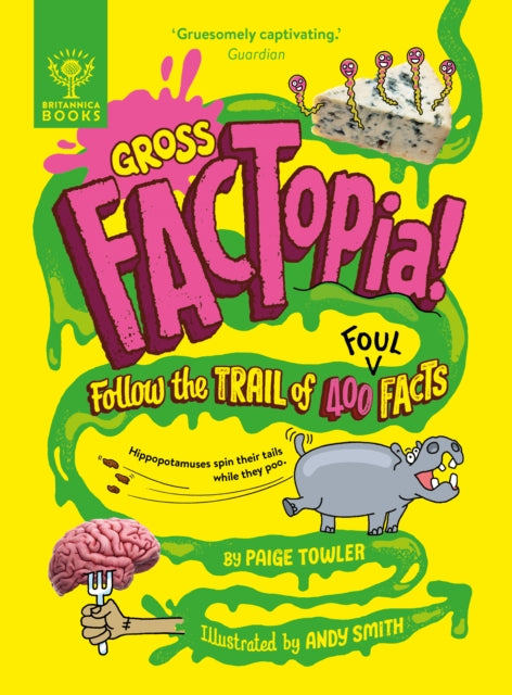 Gross FACTopia!: Follow the Trail of 400 Foul Facts (PRE-ORDER)