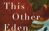 This Other Eden by Paul Harding