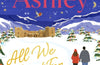 All We Want for Christmas by Phillipa Ashley