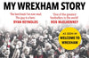 My Wrexham Story: The Inspirational Autobiography From The Beloved Football Hero by Paul Mullin