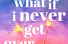 What If I Never Get Over You by Paige Toon (SIGNED)