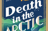 Death in the Arctic by Tom Hindle