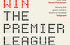 How to Win the Premier League: The Inside Story of Football’s Data Revolution by Ian Graham (PRE-ORDER)