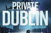 Private Dublin by James Patterson & Adam Hamdy