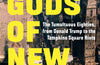 The Gods of New York: The Tumultuous Eighties, from Donald Trump to the Tompkins Square Riots by Jonathan Mahler