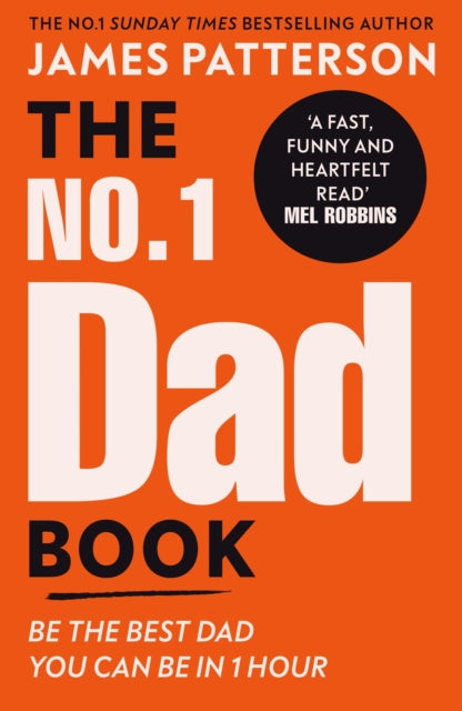 The No. 1 Dad Book: Be the Best Dad You Can Be by James Patterson