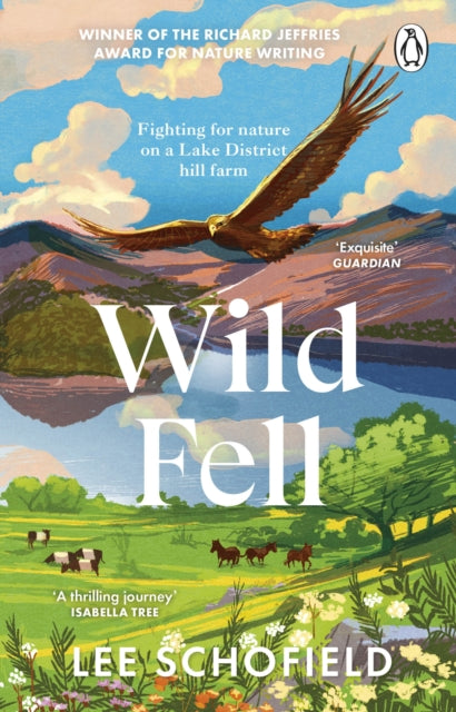 Wild Fell: Fighting for nature on a Lake District hill farm by Lee Schofield