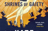 Shrines of Gaiety by Kate Atkinson
