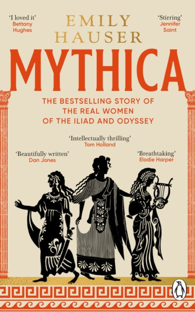 Mythica: A New History of Homer’s World, Through the Women Written Out of It by Emily Hauser