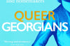 Queer Georgians: A hidden history of lovers, lawbreakers and homemakers by Anthony Delaney