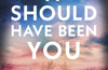 It Should Have Been You by Andrea Mara