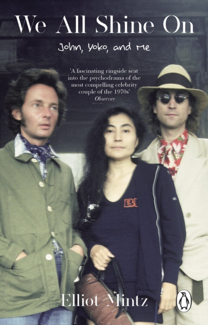We All Shine On: John, Yoko, and Me by Elliot Mintz (PRE-ORDER)