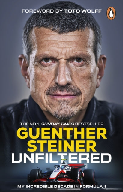Unfiltered: My Incredible Decade in Formula 1 by Guenther Steiner
