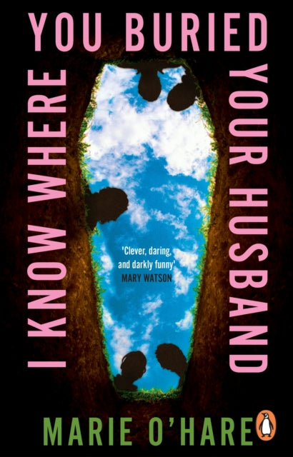 I Know Where You Buried Your Husband by Marie O'Hare