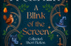 A Blink of the Screen: Collected Short Fiction by Terry Pratchett