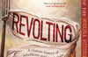 Revolting: A riotous history of rebellions and revolutions by Terry Deary