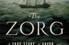 The Zorg: A True Story of Greed and Murder That Inspired the Abolition of Slavery by Siddharth Kara