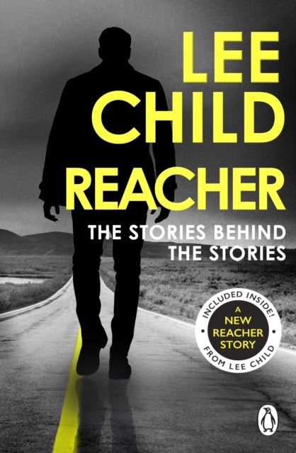 Reacher: The Stories Behind The Stories by Lee Child