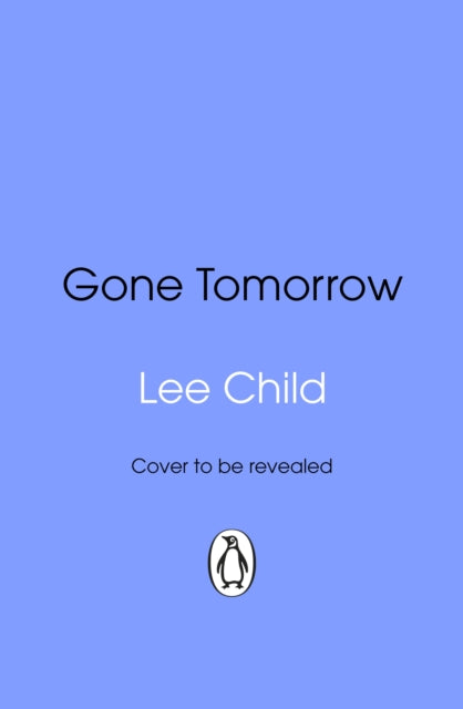 Gone Tomorrow: (Jack Reacher 13) by Lee Child