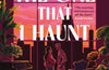 You're The One That I Haunt by Katie Jung