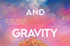 Love and Gravity by Samantha Sotto Yambao