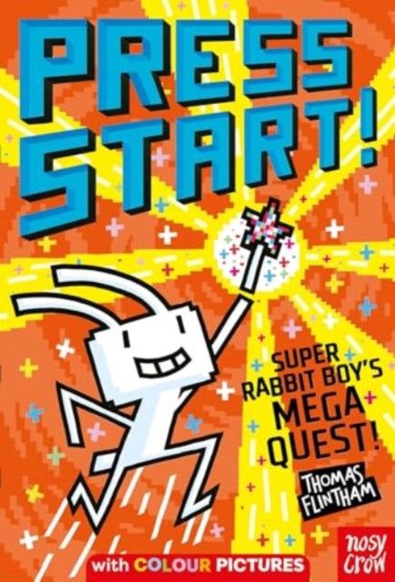 Press Start! Super Rabbit Boy's Mega Quest! by Thomas Flintham