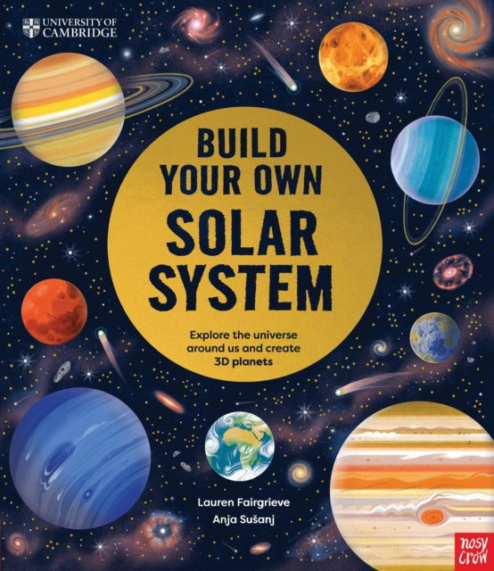 University of Cambridge: Build Your Own Solar System by Lauren Fairgrieve