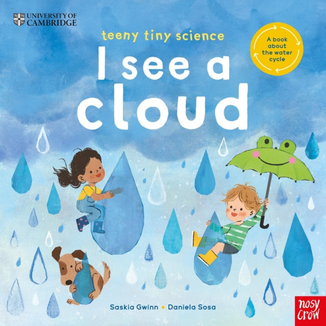 University of Cambridge: Teeny Tiny Science: I See a Cloud: A book about the water cycle by Saskia Gwinn