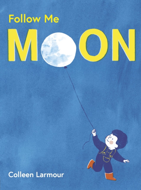 Follow Me Moon by Colleen Larmour