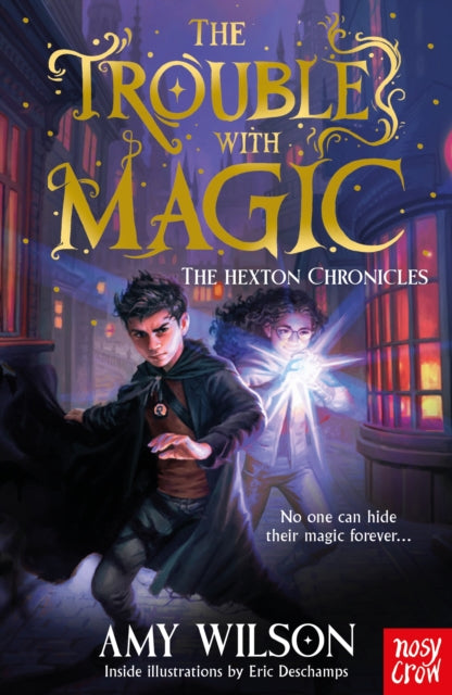 The Hexton Chronicles: The Trouble with Magic by Amy Wilson